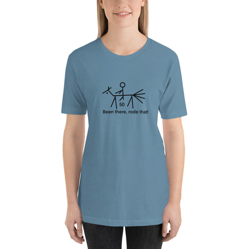 50, Been there, rode that!  Short-Sleeve Unisex T-Shirt